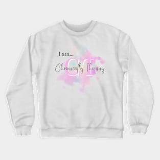 Chronically Thriving Crewneck Sweatshirt